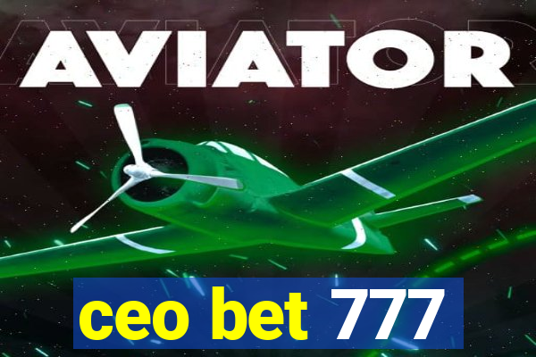 ceo bet 777